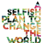 A Selfish Plan to Change the World book cover